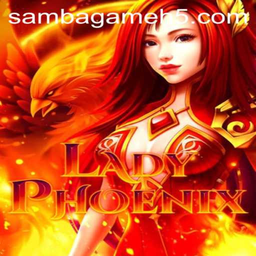 Descubra o Mundo Empolgante de LadyPhoenix em SAMBA.GAME